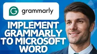 How To Implement Grammarly To Microsoft Word In 2026 (Best Method)