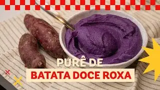 Delicioso Pur&ecirc; de Batata Doce Roxa | Leo Abreu