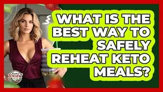 What Is The Best Way To Safely Reheat Keto Meals? - Keto Kitchen HQ