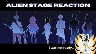 [ALIEN STAGE REACTION] I'm not okay ...