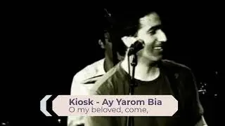 Kiosk - Ay Yarom Bia  (O my beloved, come) Live Performance, Germany