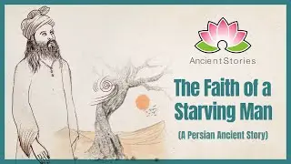 The faith of a starving man | Persian Ancient Stories | learn English through stories