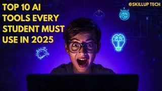 Top 10 AI tools Every Student Must Use in 2025