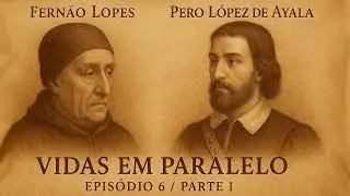 FERNÃO LOPES E PERO LÓPEZ DE AYALA (PARTE1)