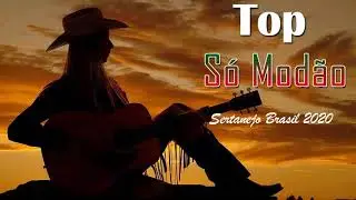 S&oacute; Mod&atilde;o Top Sertanejo Brasil 2020 🎵 Musica S&oacute; Mod&atilde;o Sertanejo 🎸 Mod&atilde;o Do Brasil S&oacute; As Top