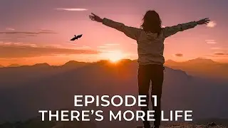The Impossible Life Episode 1 - There's More Life
