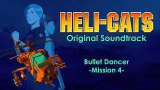 Heli-Cats OST - 10 - Bullet Dancer (Mission 4)