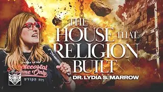 The House That Religion Built / ‪@LydiaSMarrow‬ / Full Sermon / @FreshStartChurchAZ