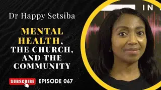 Mental health, the church and the community | Dr Happy Setsiba | Thabang Tlaka