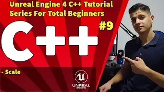 Unreal Engine 4 C++ Tutorial Series #9: Scaling