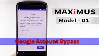 Maximus D1 google account bypass | Maximus D1 frp bypass 100% tested