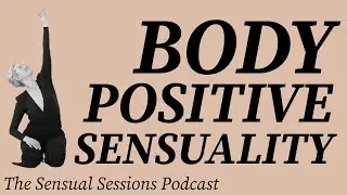 #146 Body-Positive Sensuality &mdash; Sharon Dumfries