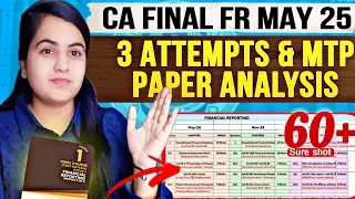 CA Final FR Confirmed Topics for Easy 60+🔥Paper Analysis of 3 Attempt & MTP | May 2025 |CA Learners