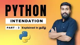 Python Class Tamil Day 3 || Focus on Indentation || Guru Tech