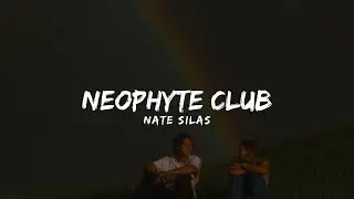 Nate Silas - Neophyte Club || Espa&ntilde;ol + Lyrics