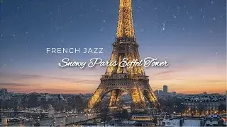 Playlist 🗼 Снежный Париж и Эйфелева башня ❄️ Французская зимняя кафе-музыка | Релакс