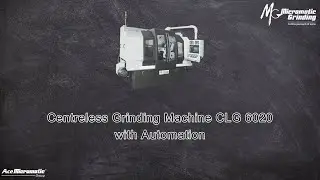 CLG 6020 || Thrufeed Grinding || CNC || CENTRELESS GRINDING MACHINE
