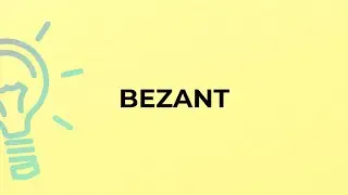 What is the meaning of the word BEZANT?