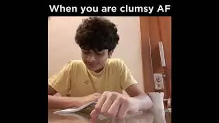 When you are clumsy AF
