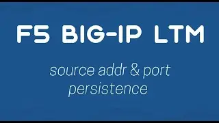 F5 BIG-IP LTM - Source addr & port persistence