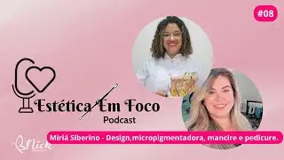 Miriá Siberino - Estética em Foco #8 - Profissão Beleza Carreira e Mercado de Trabalho