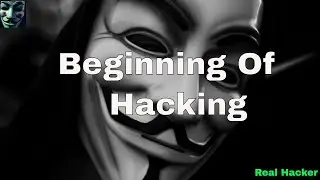 Beginning of hacking