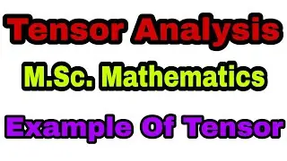 4.Tensor Analysis M.Sc. Mathematics |  Tensor Analysis & Diffrential Geometry | #mathematicstudent