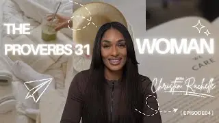 Becoming a Proverbs 31 Woman in Today&rsquo;s World | Faith, Healing & Purpose