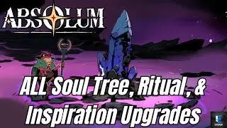 All Soul Tree, Ritual, & Inspiration Upgrades | Absolum