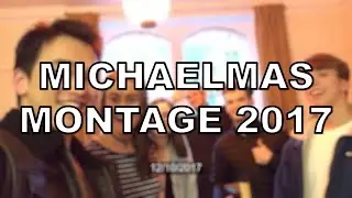 Michaelmas 2017 Montage