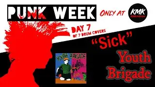 Sick (Youth Brigade) KMKanDrum *Punk Week* Day 7 of 7