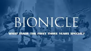 What Made Bionicle's First Three Years Special?