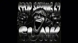 STOP SAYING 67 FUNK - shogrim, DJ Sho