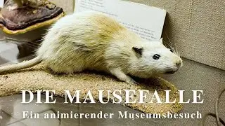 MAUSEFALLEN: Ein animierender Museumsbesuch