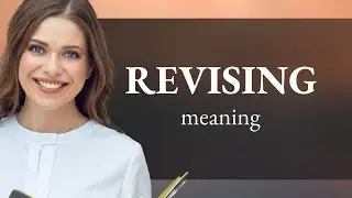 Revising | what is REVISING definition