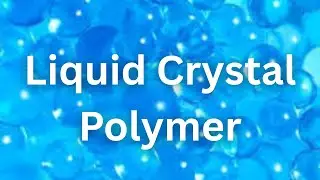 Liquid Crystal Polymer And Their Application | Liquid Crystal Display | LCP, LCD