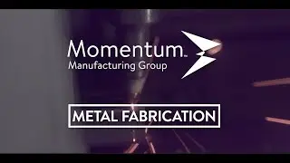 Advanced Fabrication Capabilities for Metal Parts and Components | Momentum Manufacturing Group