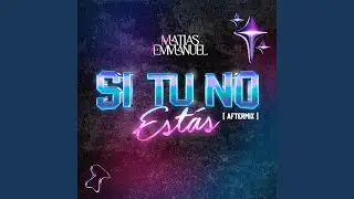 Si tu no estas - Aftermix (Radio Edit)
