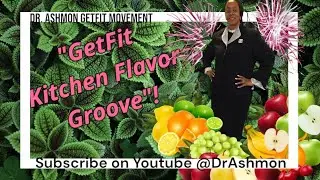 #DrAshmon GetFit Kitchen Flavor Groove I Dr. Ashmon GetUp and Move Playlist #youtube #youtubeshorts