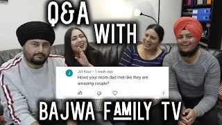 FIRST Q & A with Bajwa Family Tv