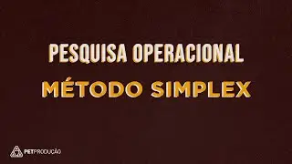 Pesquisa Operacional: Método Simplex