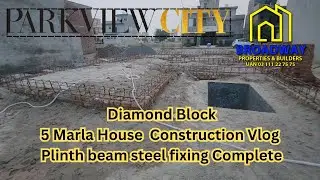 Park View City Lahore|Diamond Block|5 Marla House Construction|Plinth beam steel fixing