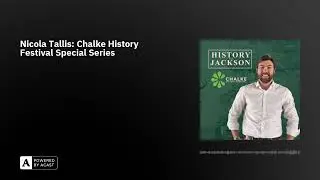 Nicola Tallis: Chalke History Festival Special Series