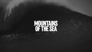 Mountains of the Sea | The Big Wave Project
