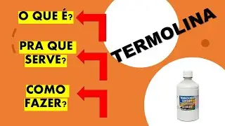 TERMOLINA: o que &eacute;, pra que serve e como fazer?