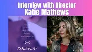 Roleplay Interview | Director Katie Mathews On The Must-Watch Documentary