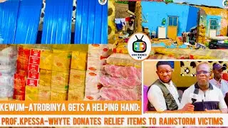 Prof. Kpessa-Whyte Donates relief items to Kewum-Atrobinya rainstorm victims - Shai-Osudoku 
