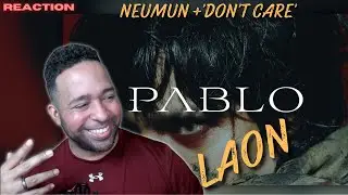 (PABLO) LAON - Neumun + 'Don't Care' | TheKingsReactions