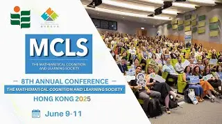 The 8th Annual Conference of Mathematical Cognition and Learning Society | Event Highlights | EdUHK