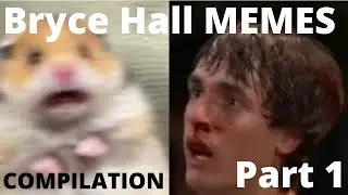 Bryce Hall MEMES Compilation PART 1